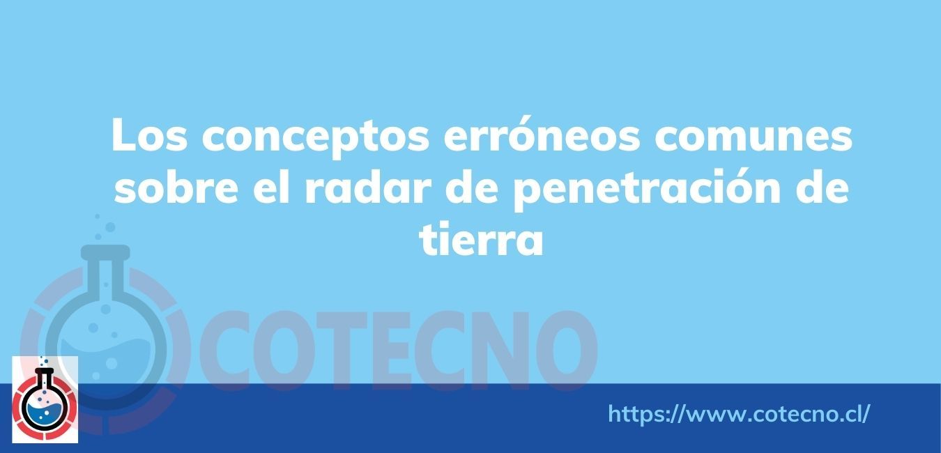 Los conceptos erróneos comunes sobre el radar de penetración de tierra