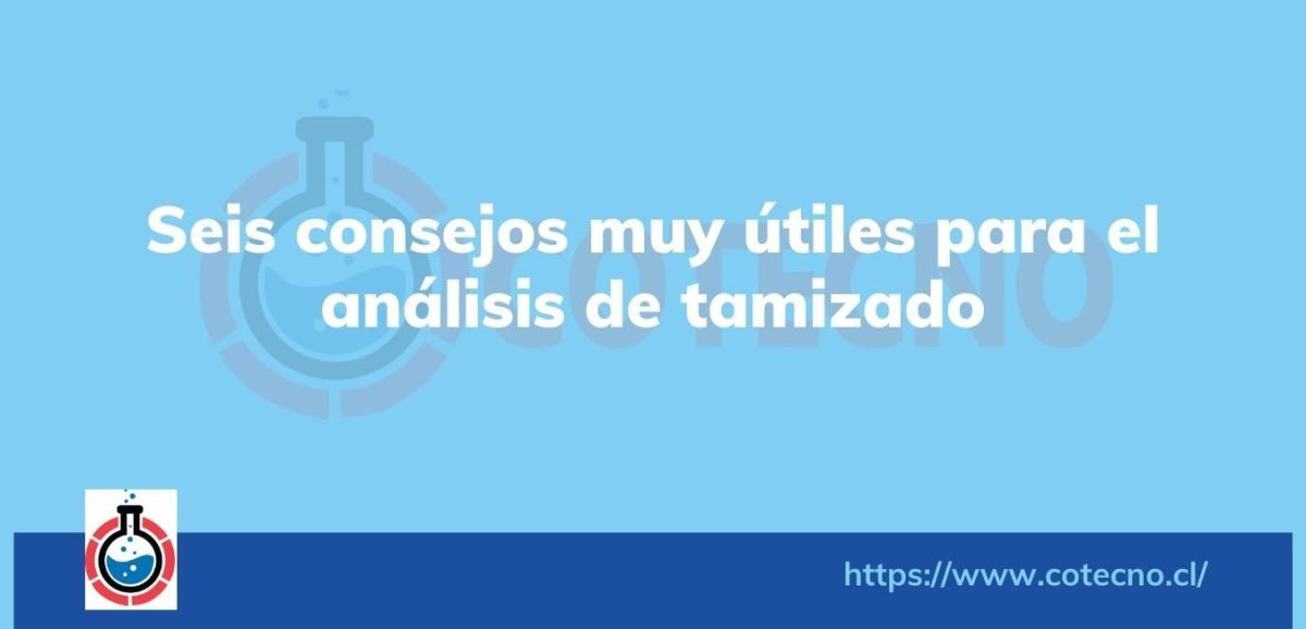 6 Consejos muy Útiles para el Análisis de Tamizado