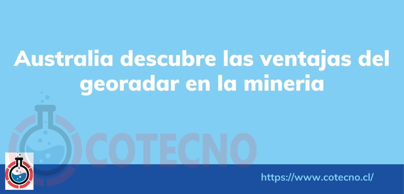 Australia descubre las ventajas del georadar en la mineria