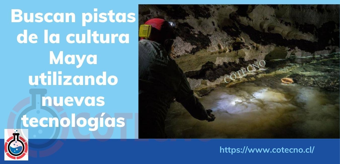 Buscan pistas de la cultura Maya utilizando nuevas tecnologías