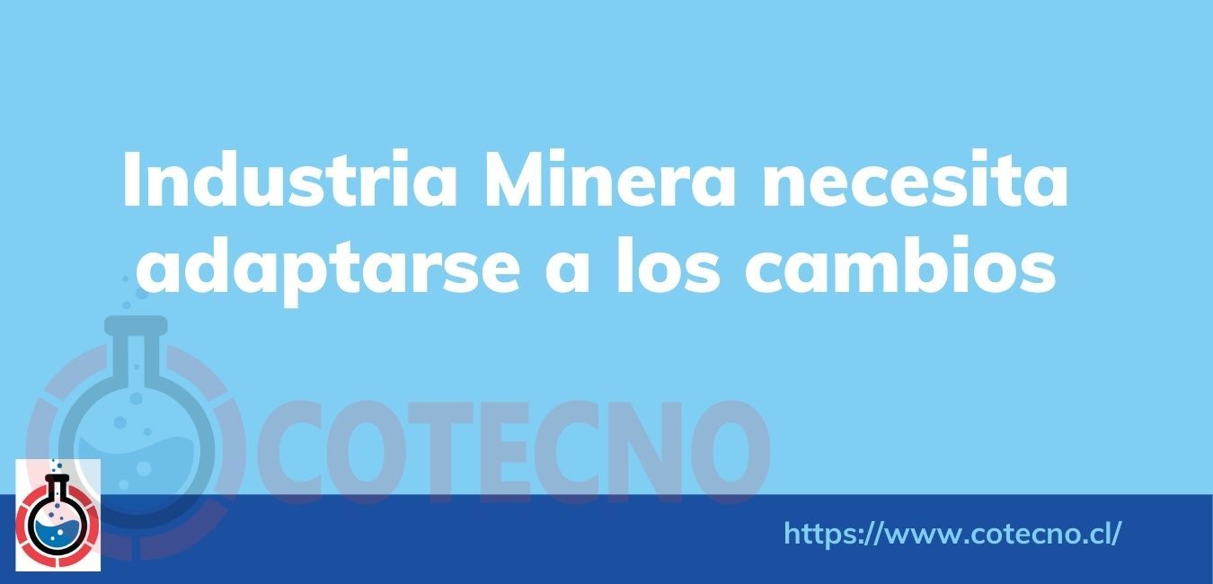 Industria Minera necesita adaptarse a los cambios