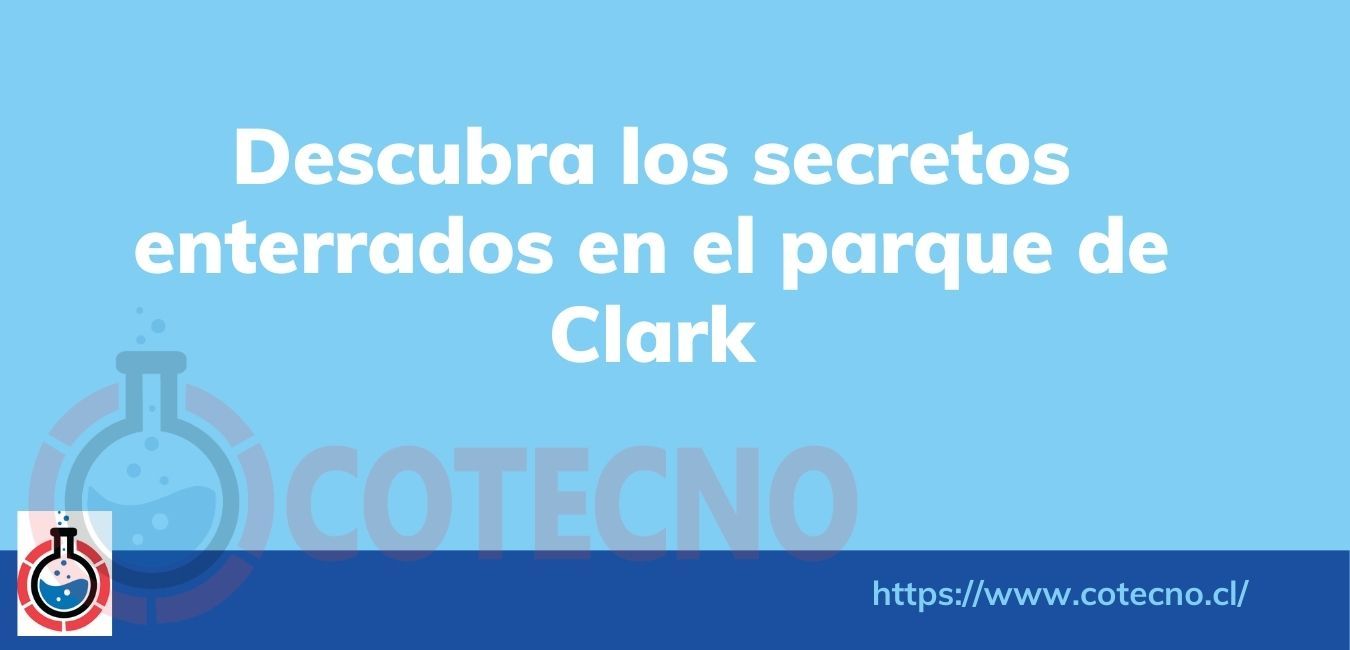 Descubra los secretos enterrados en el parque de Clark