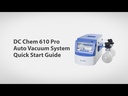 Sistema de vacío automático DC Chem 610 Pro - video: DC Chem 610 Pro Quick Start (en inglés)