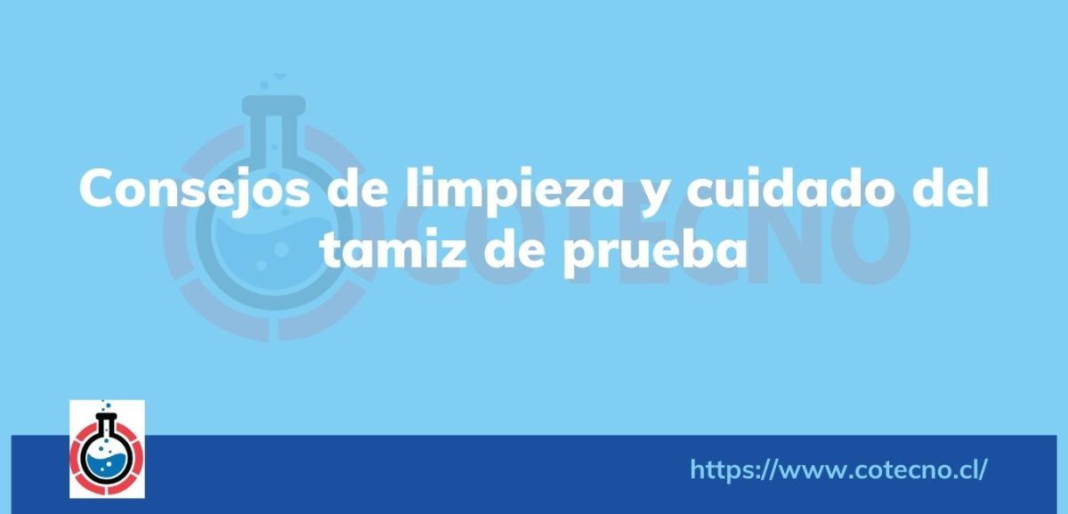 Consejos de limpieza y cuidado del tamiz de prueba